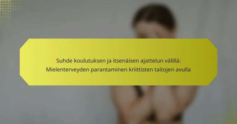 Suhde koulutuksen ja itsenäisen ajattelun välillä: Mielenterveyden parantaminen kriittisten taitojen avulla