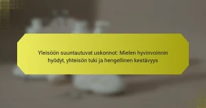 Yleisöön suuntautuvat uskonnot: Mielen hyvinvoinnin hyödyt, yhteisön tuki ja hengellinen kestävyys