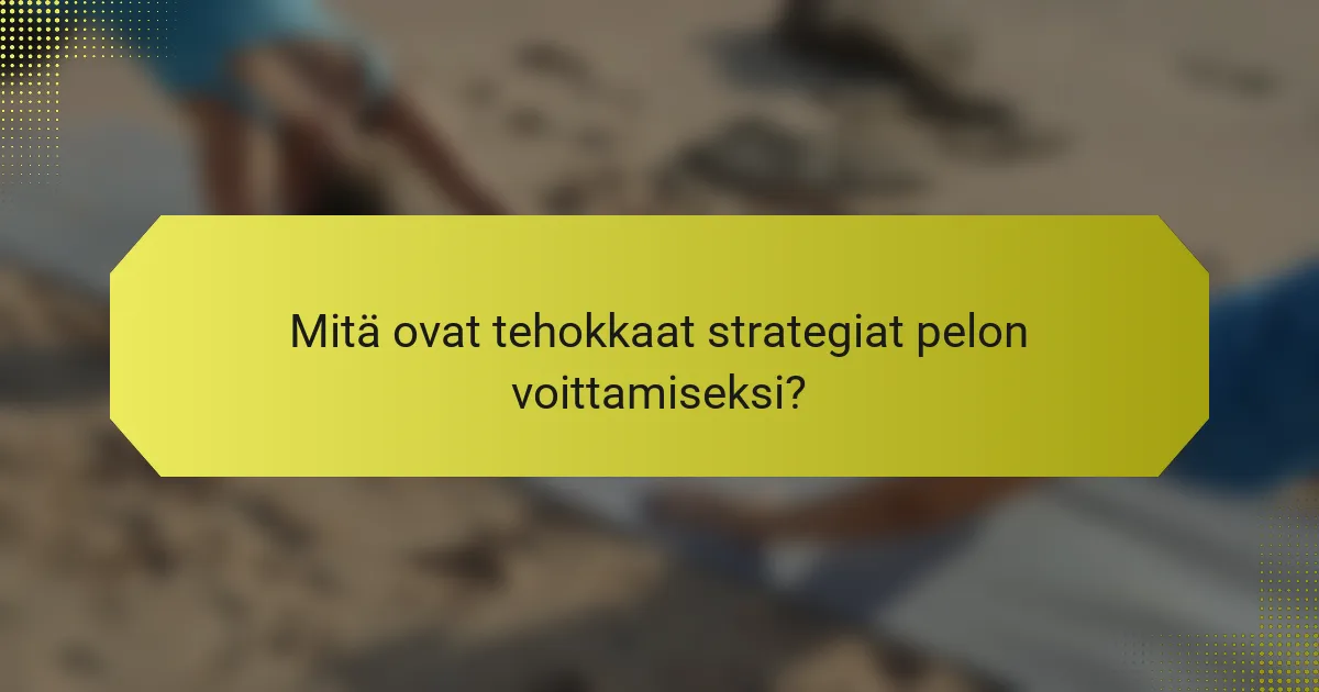Mitä ovat tehokkaat strategiat pelon voittamiseksi?