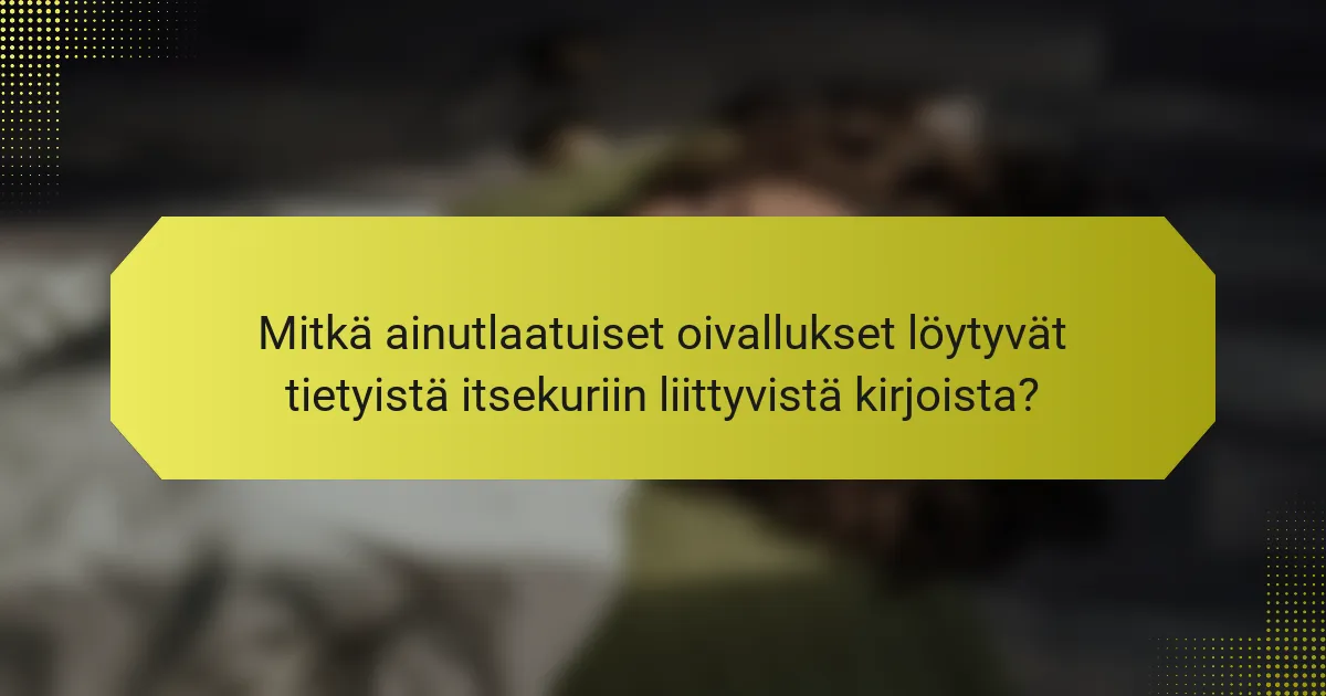 Mitkä ainutlaatuiset oivallukset löytyvät tietyistä itsekuriin liittyvistä kirjoista?