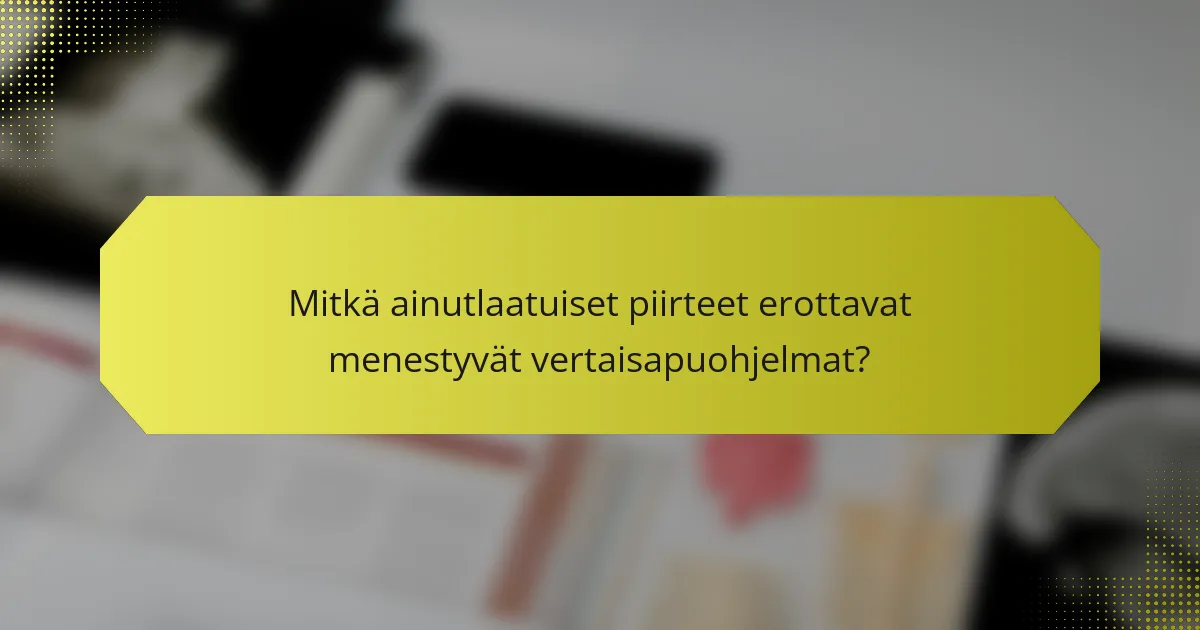 Mitkä ainutlaatuiset piirteet erottavat menestyvät vertaisapuohjelmat?
